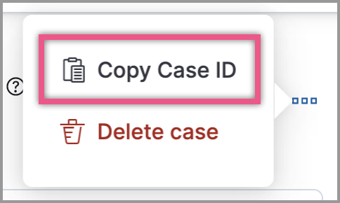 Copy Case ID option in More actions menu Copy Case ID option in More actions menu